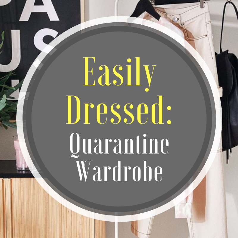 The Quarantine Wardrobe